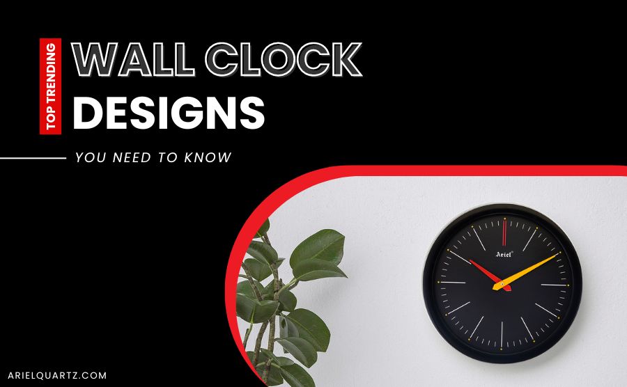 Top 10 Latest Wall Clock Designs You Need to Know