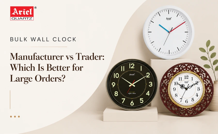Bulk Wall Clock Manufacturer vs Trader: Which Is Better for Large Orders?