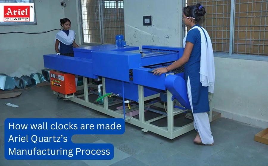 How wall clocks are made | Ariel Quartz’s Manufacturing Process