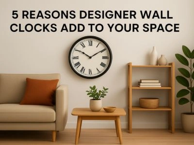 5 Reasons Designer Wall Clocks Add To Your Space